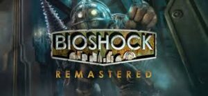 BioShock Remastered Torrent 1